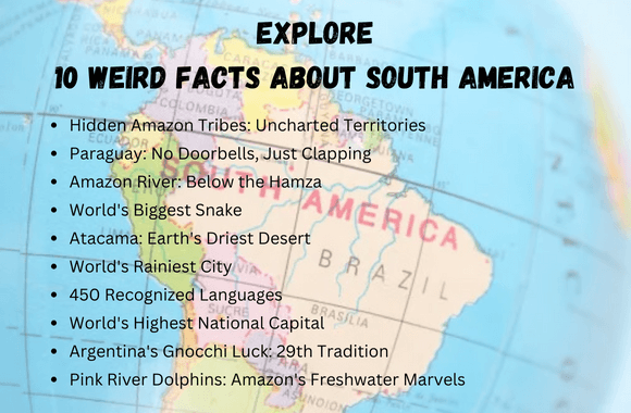 10 Weird Facts about South America