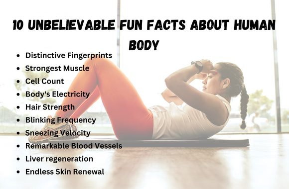 10 Unbelievable Fun Facts about Human Body