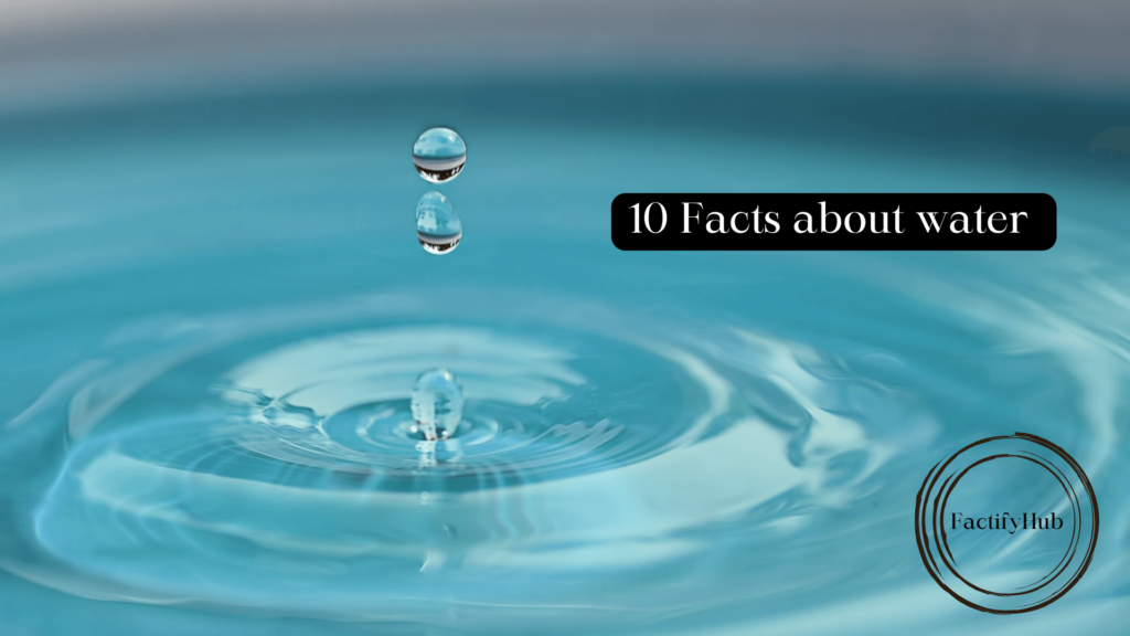 Facts about water