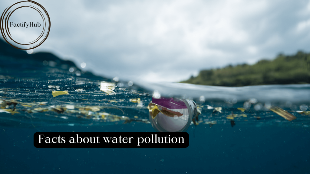 Facts about water pollution