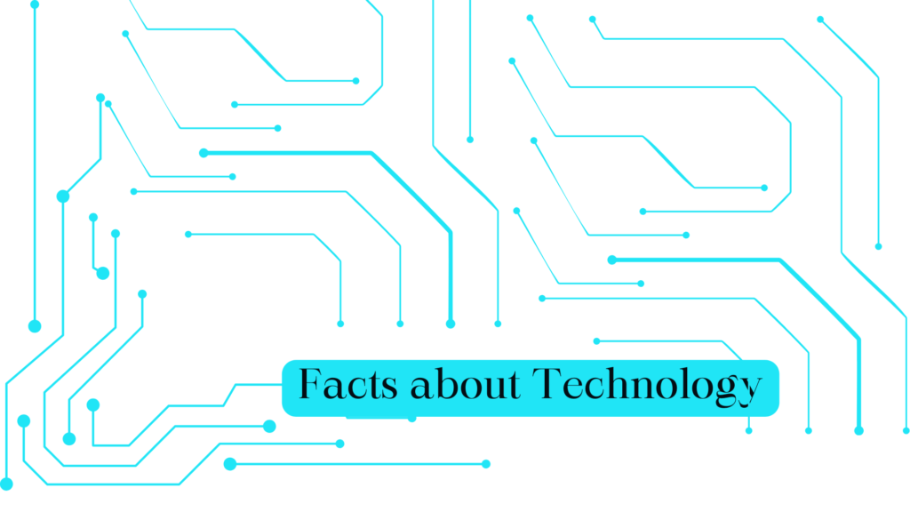 Amazing Facts about Technology
