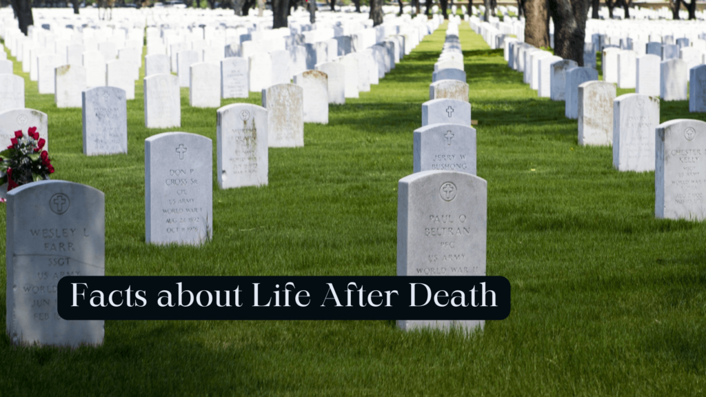 Facts about Life After Death